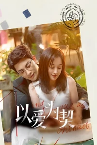 Dĩ Ái Vi Khế (Khế Ước Tình Yêu) - Taking Love as a Contract (2023)