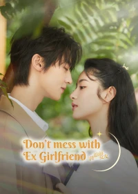 Đừng Chọc Bạn Gái Cũ - Don't Mess With EX-Girlfriend (2022)