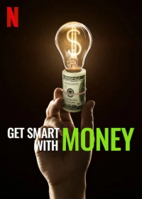 Dùng tiền khôn ngoan - Get Smart With Money (2022)