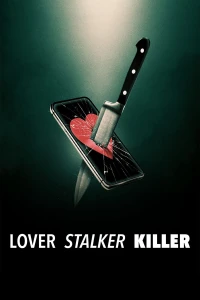 Người yêu, kẻ rình mò, sát nhân - Lover, Stalker, Killer (2024)