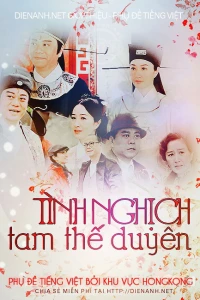 Tình Nghịch Tam Thế Duyên - Tình Nghịch Tam Thế Duyên (2013)